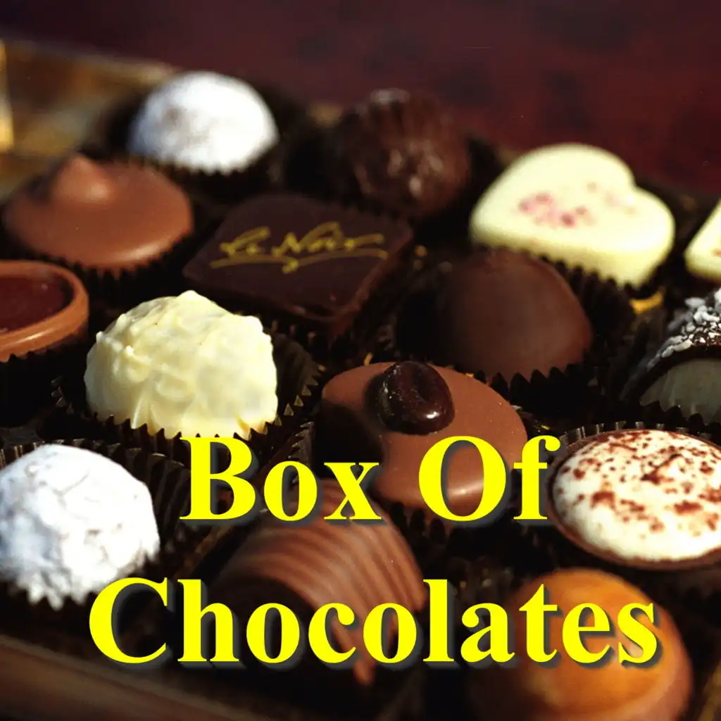 Box Of Chocolates