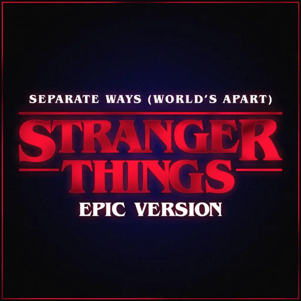 Stranger Things - Separate Ways (World's Apart) (Epic Version)