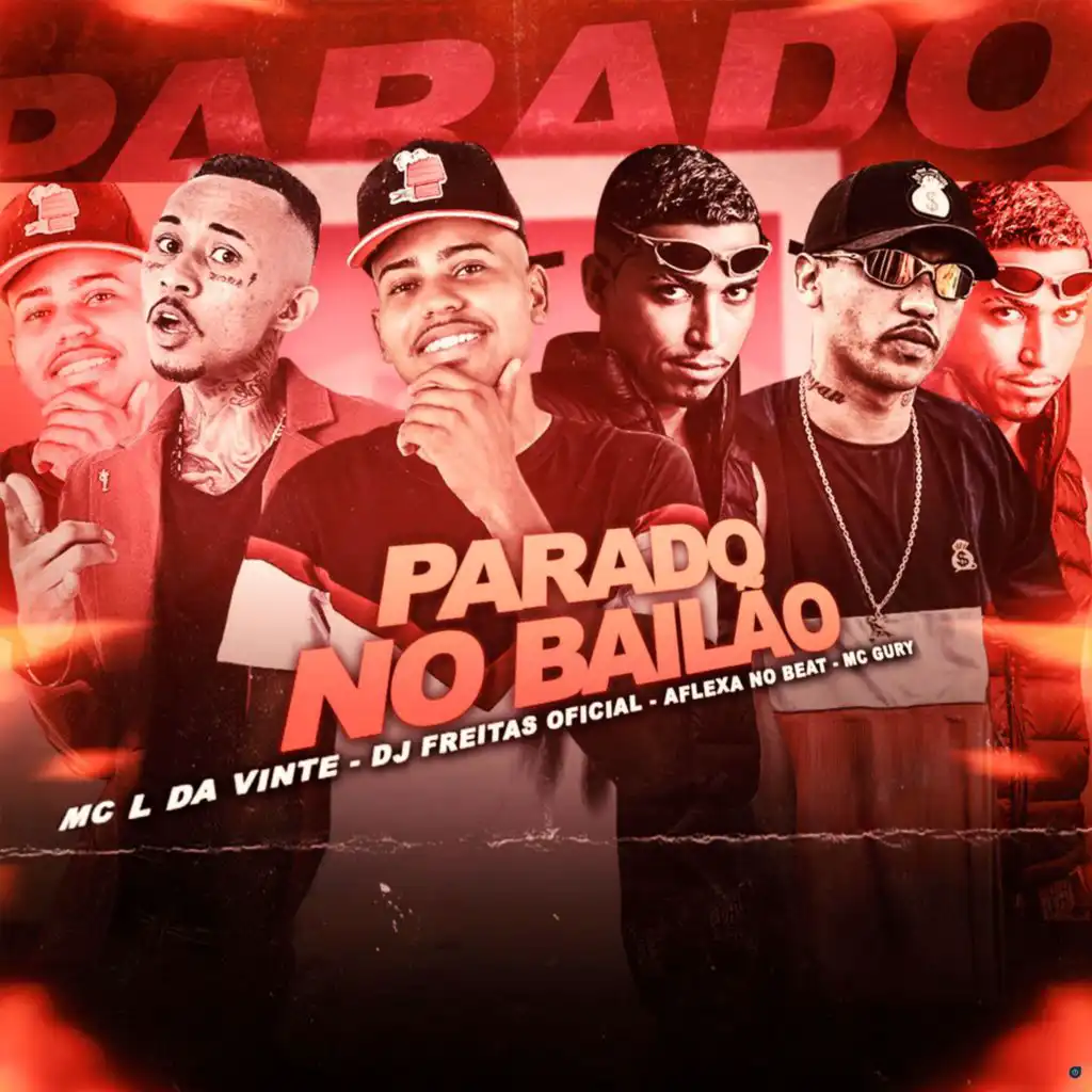 Parado no Bailão (feat. MC L da Vinte & MC Gury)