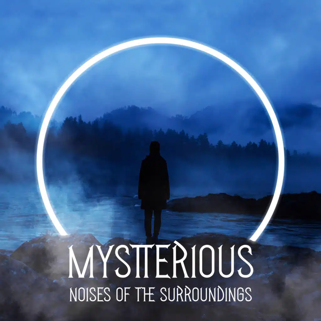 Mysterious Noises of the Surroundings (Relaxation Music Collection 2022)