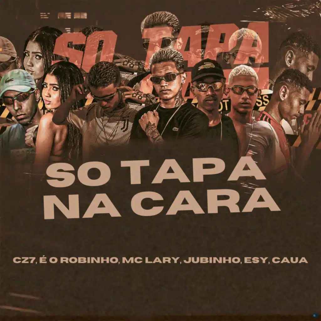 Só Tapa na Cara (feat. Mc Lary, Jubinho, Esy & Caua)