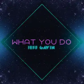 What You Do