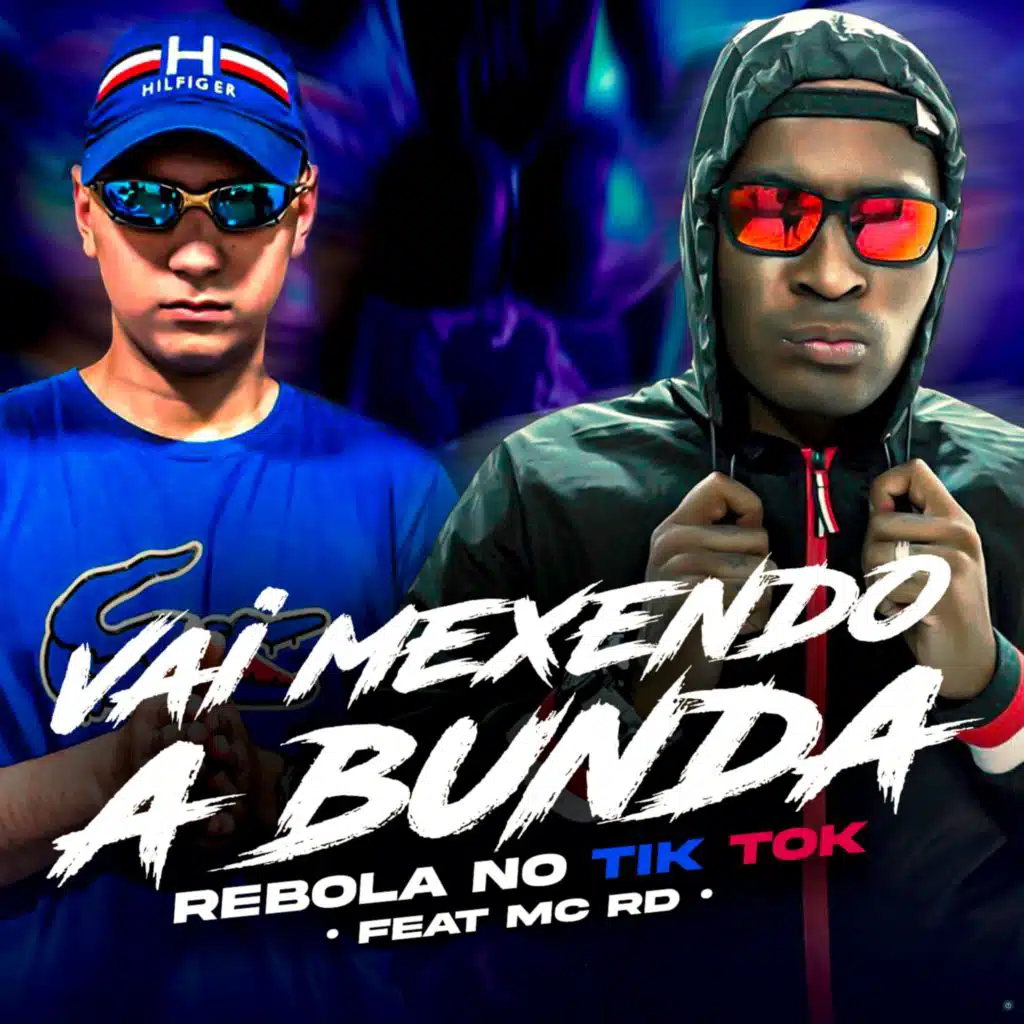 Vai Mexendo a Bunda, Rebola no Tik Tok (feat. Mc Rd)