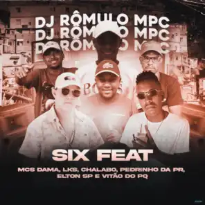 Six Feat (feat. DJ Stu Nardy, MC Chalabo, MC Dama, MC Elton SP, MC Lks, MC Pedrinho da PR & MC Vitão do PQ)