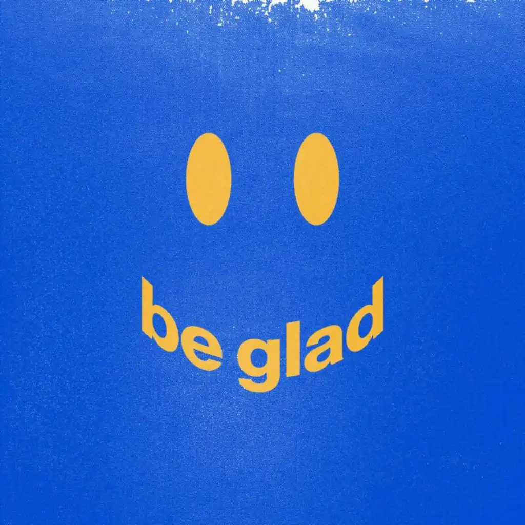 Be Glad