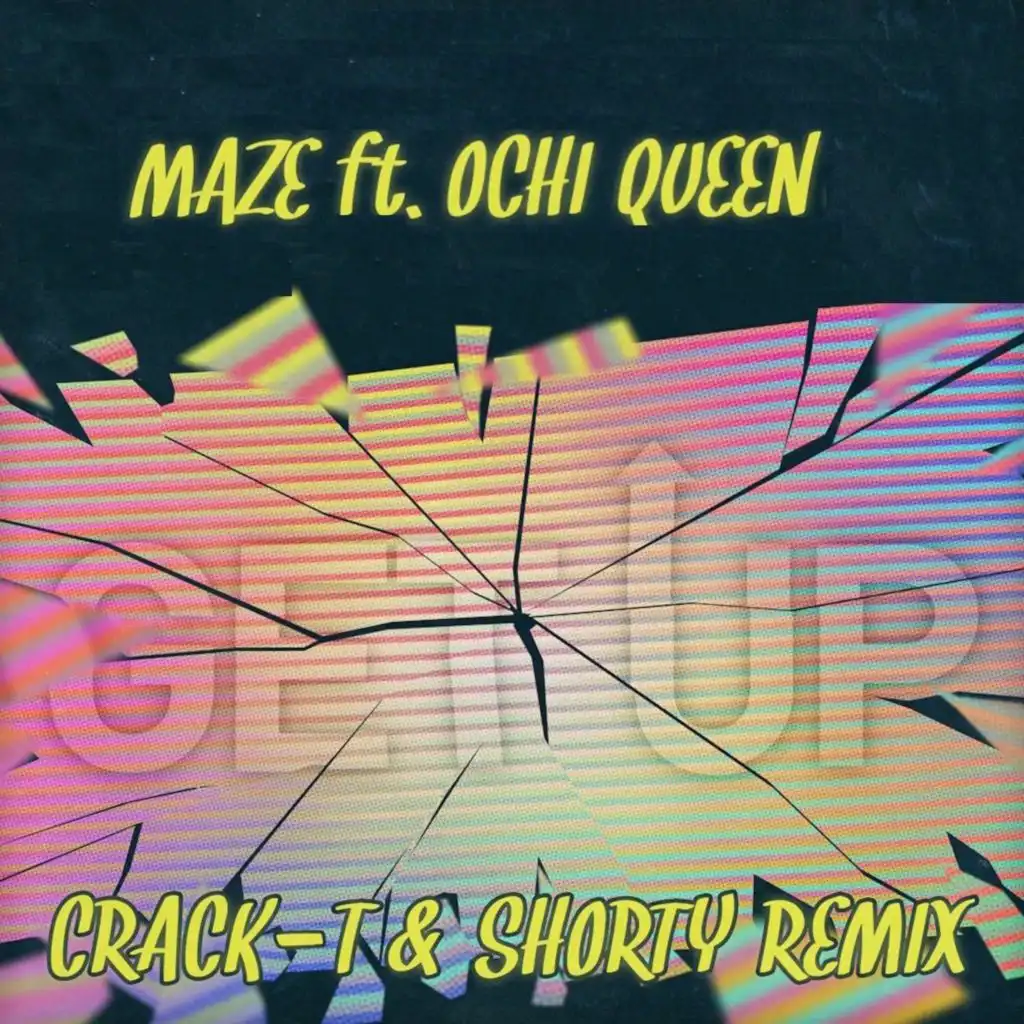 Get Up (Crack-T & Shorty Remix) [feat. Ochi Queen]