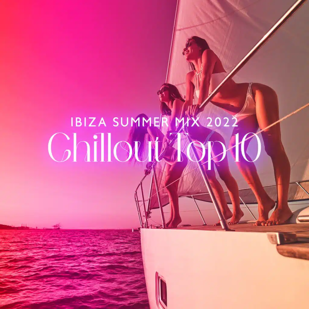 Ibiza Summer Mix 2022 (Chillout Top 10)