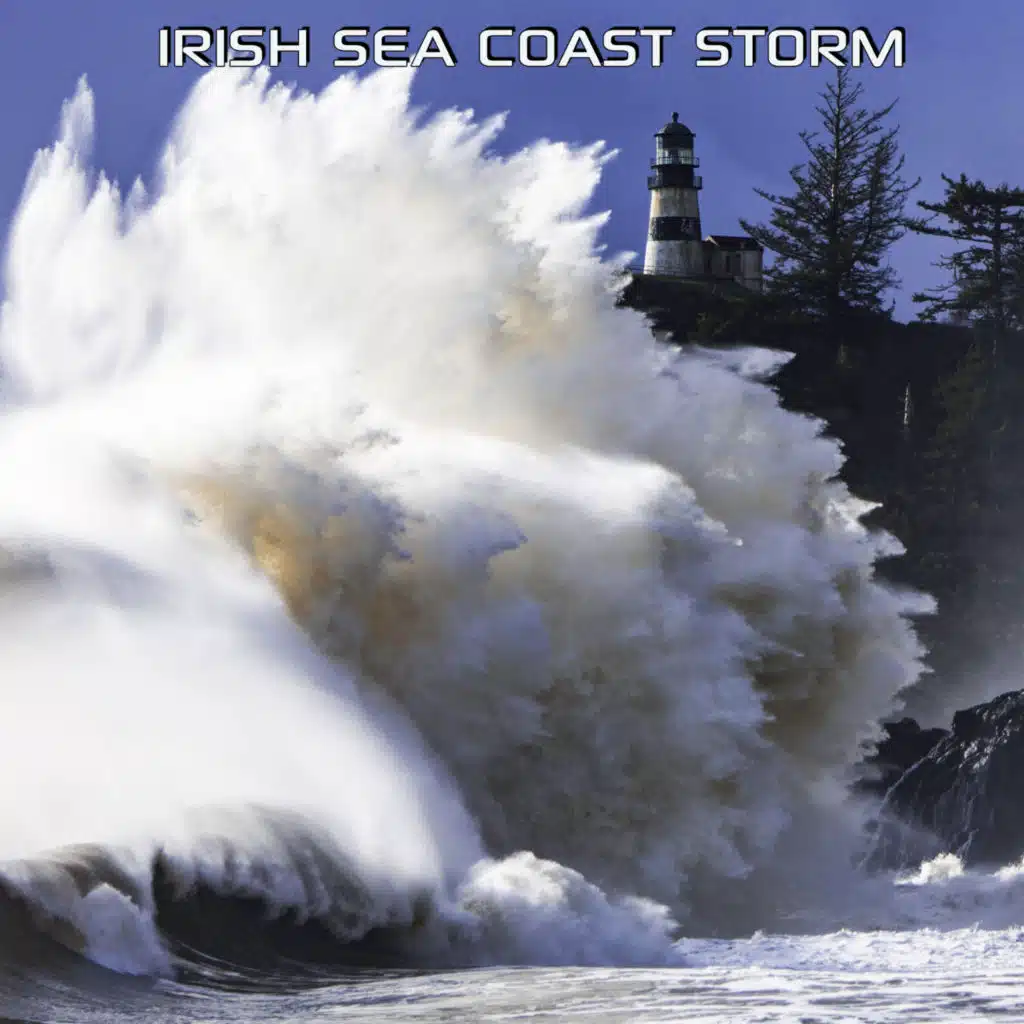 Irish Sea Coast Storm (feat. Storm Station, The Nature FX, Atmospheres FX, Bad Weather Forecast, Rain Station FX & Special Effects Soundscapes)