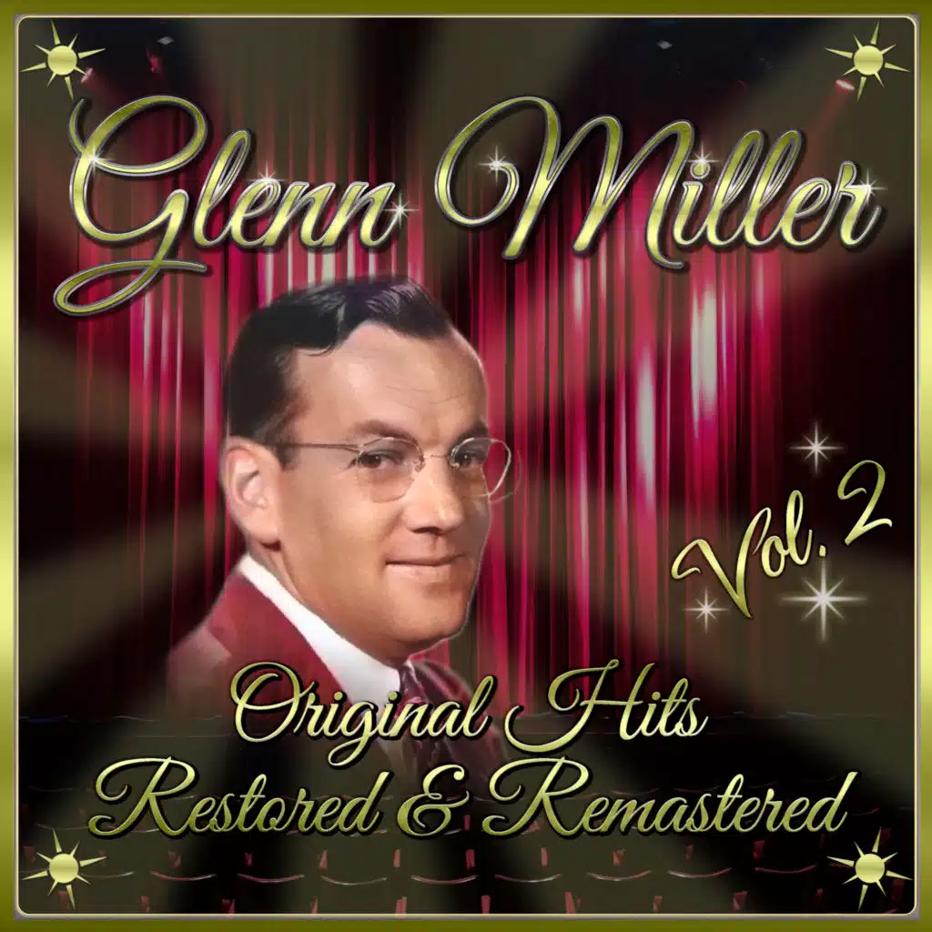 Glenn Miller: Original Hits Restored & Remastered, Vol. 2