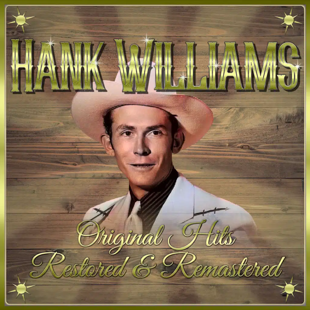 Hank Williams: Original Hits Restored & Remastered