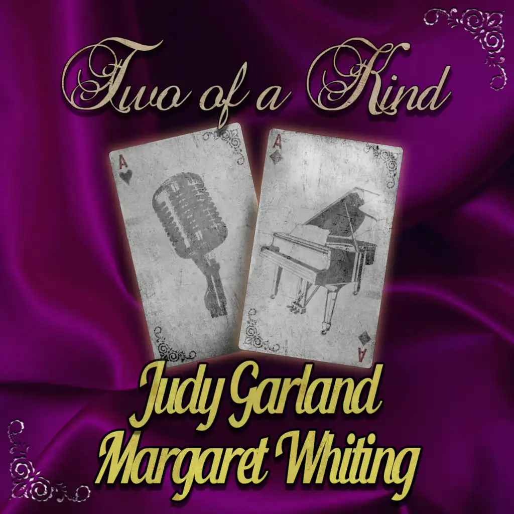 Two of a Kind: Judy Garland & Margaret Whiting