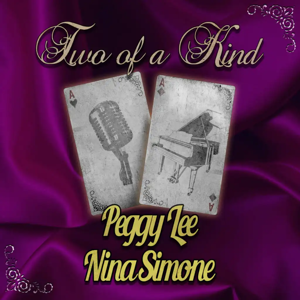 Two of a Kind: Peggy Lee & Nina Simone