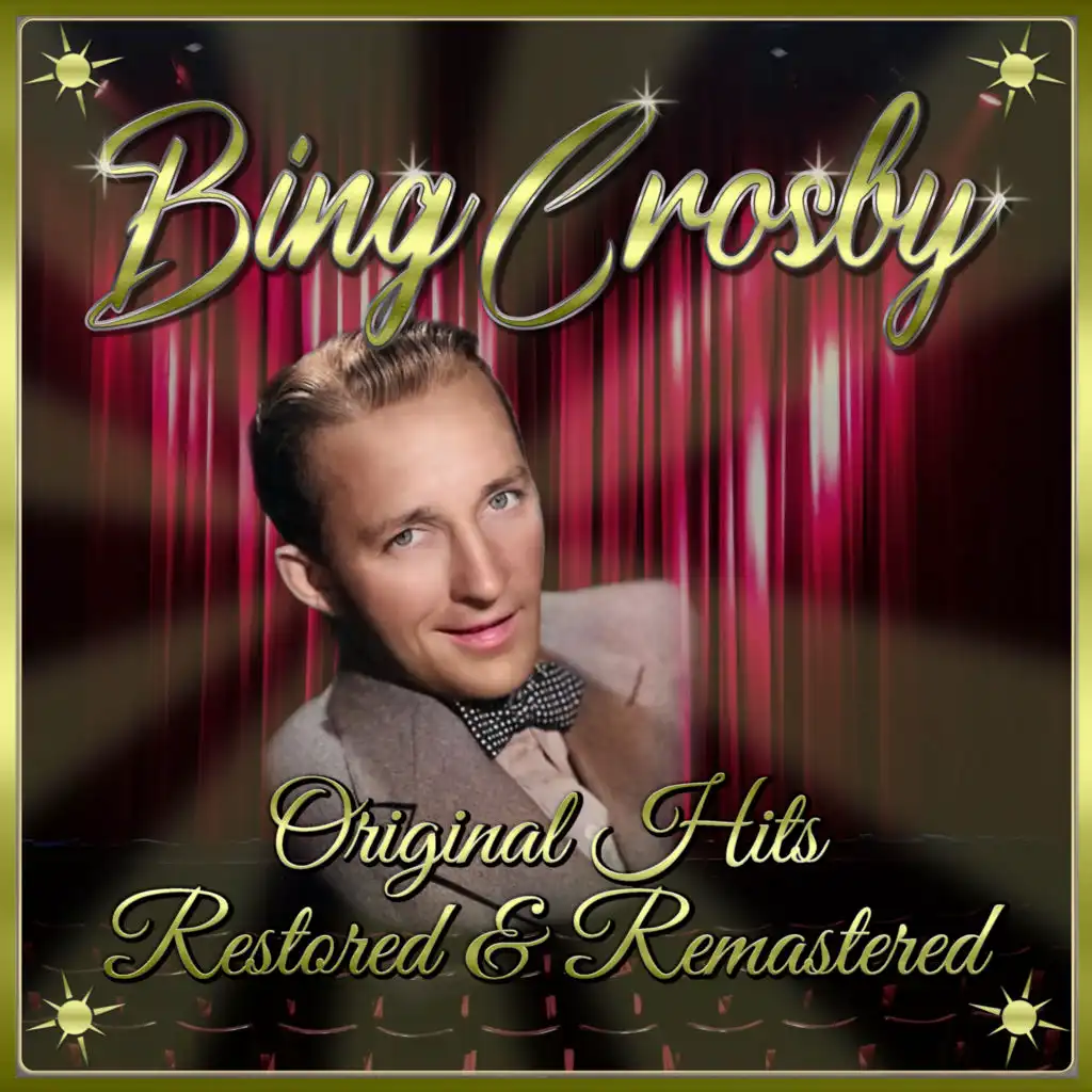 Bing Crosby: Original Hits Restored & Remastered
