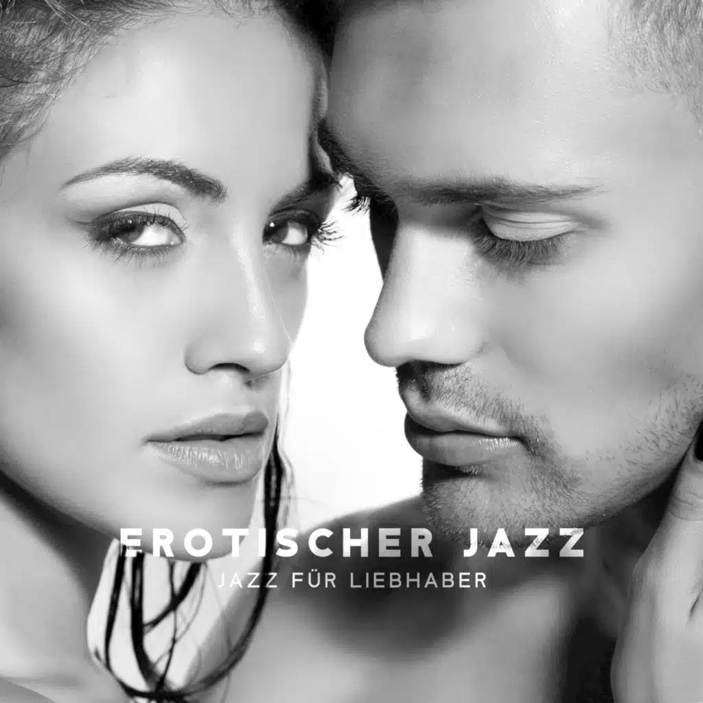 Erotischer Jazz (Jazz für Liebhaber, Romantische Musik, Abendliche Entspannung und Tolle Atmosphäre, Erotische Massage Musik)