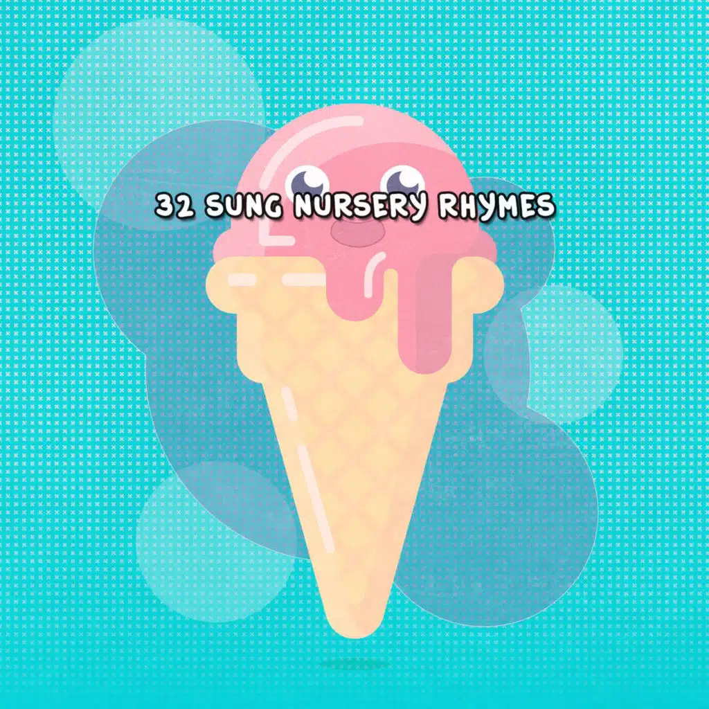 32 Sung Nursery Rhymes