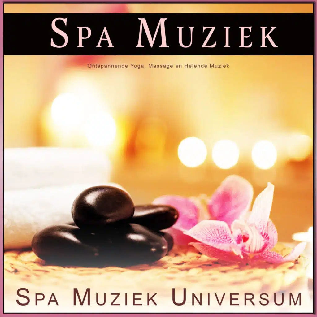 Spa Muziek: Ontspannende Yoga, Massage en Helende Muziek