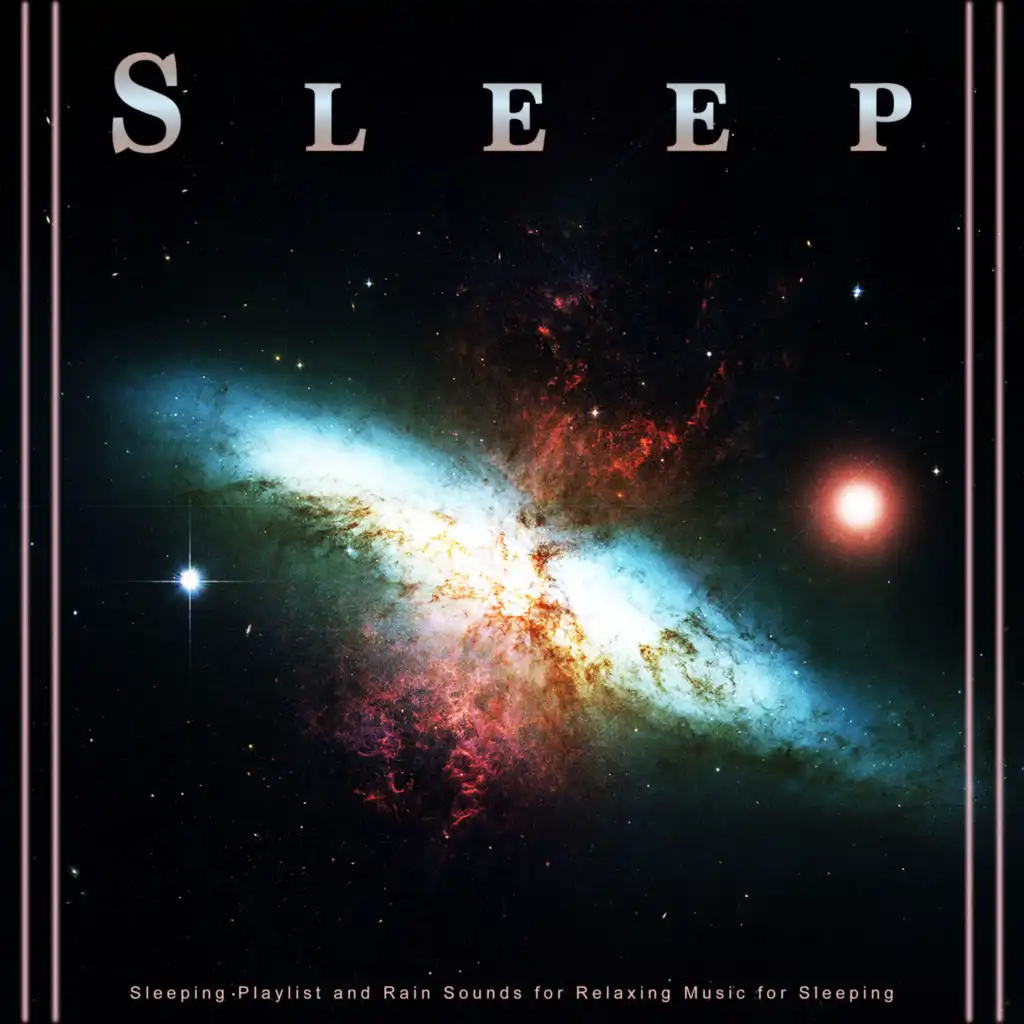 Sleep: Sleeping Playlist and Rain Sounds for Relaxing Music for Sleeping