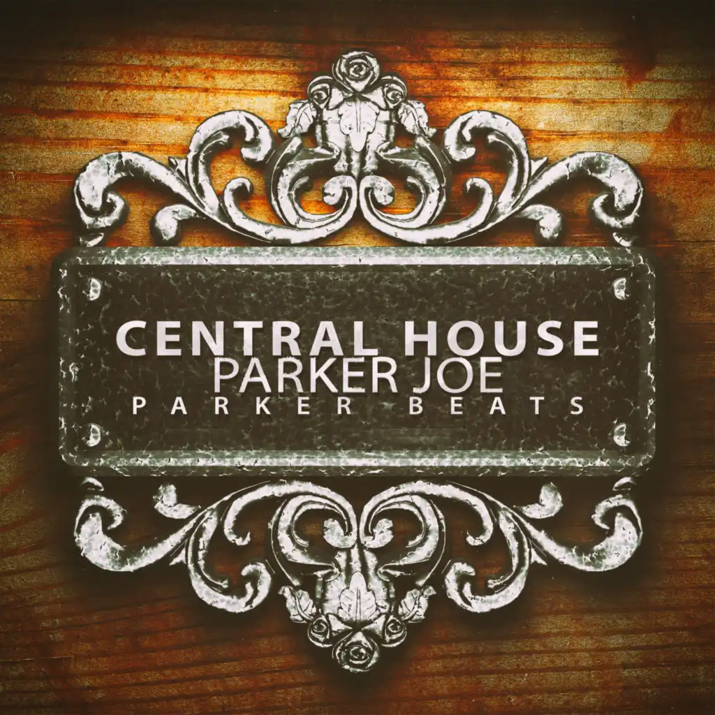 Central House (Parker Beats)