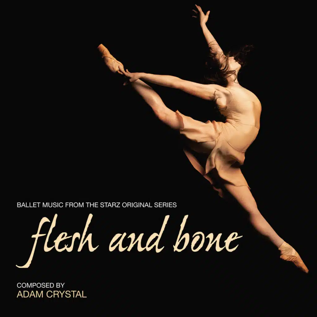 Flesh And Bone (Ballet Music From The Starz Original Series)