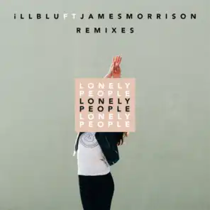 Lonely People (Remixes) [feat. James Morrison]