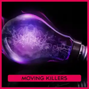 Moving Killers