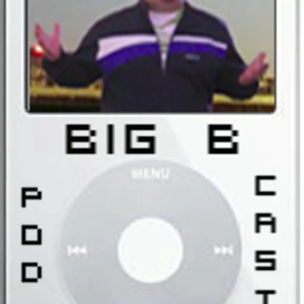Big B's Pod Cast