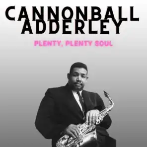 Plenty, Plenty Soul - Cannonball Adderley