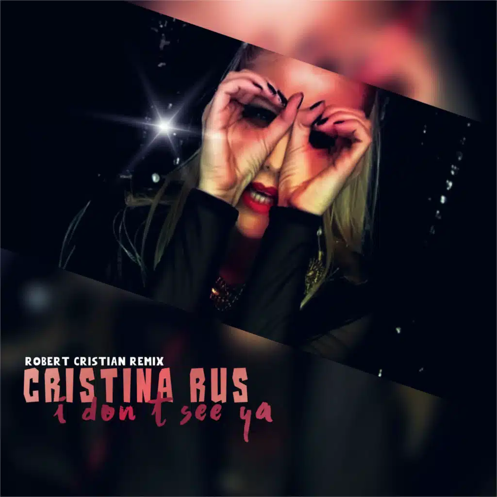 I Don't See Ya (Robert Cristian Remix)