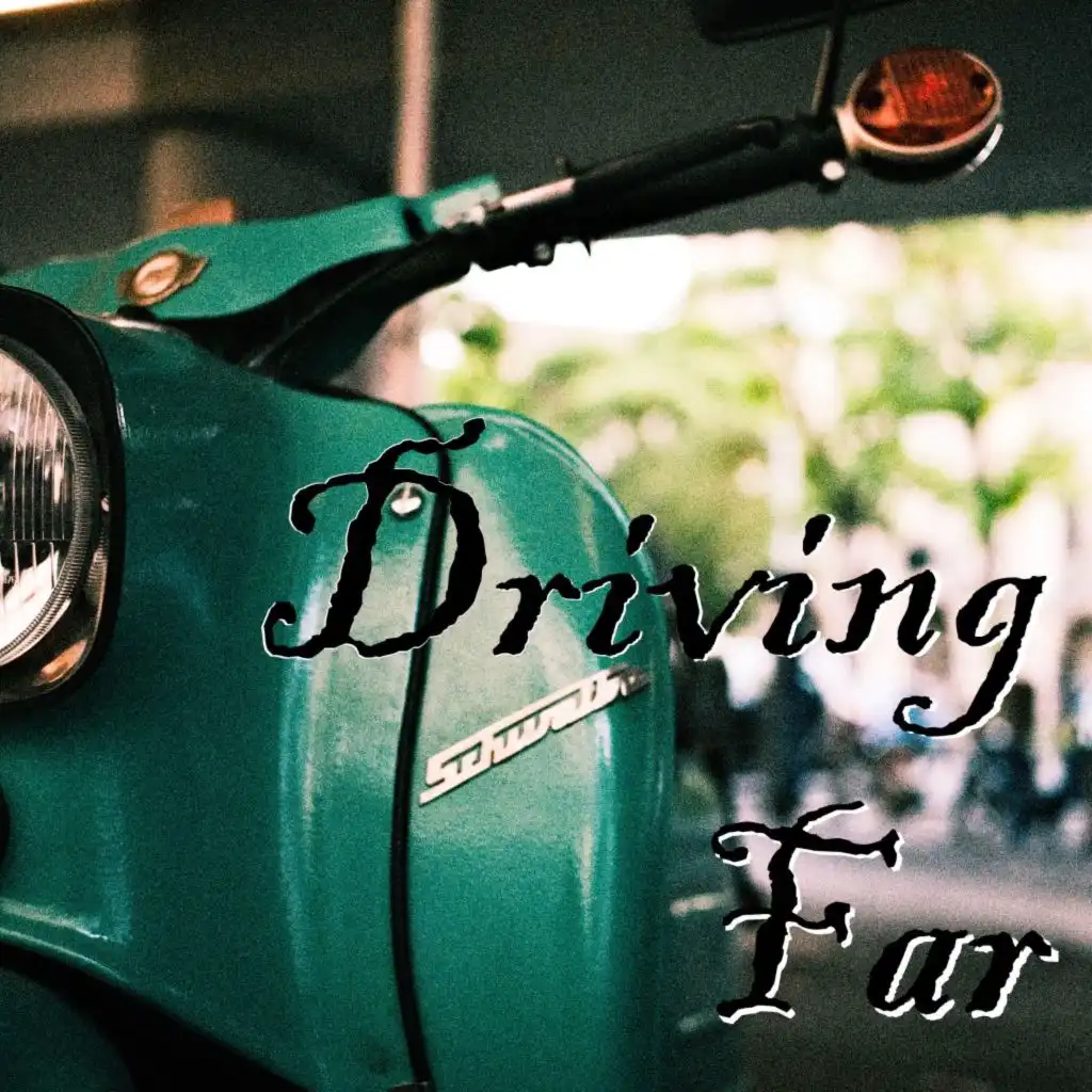 Driving Far