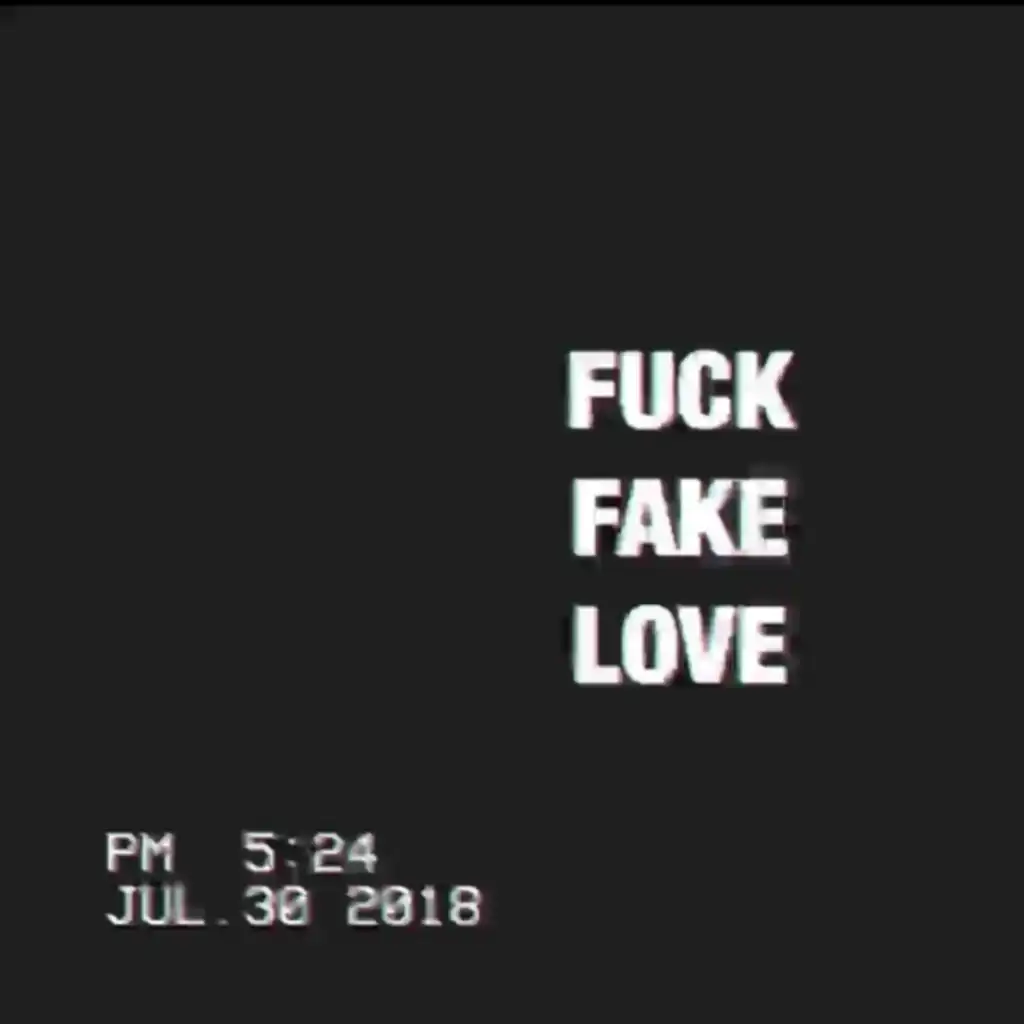 Fuck Fake Love