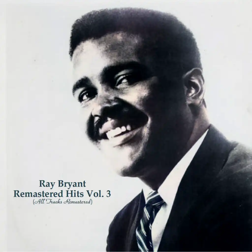 Remastered Hits Vol. 3 (All Tracks Remastered) [feat. Ray Bryant Trio]
