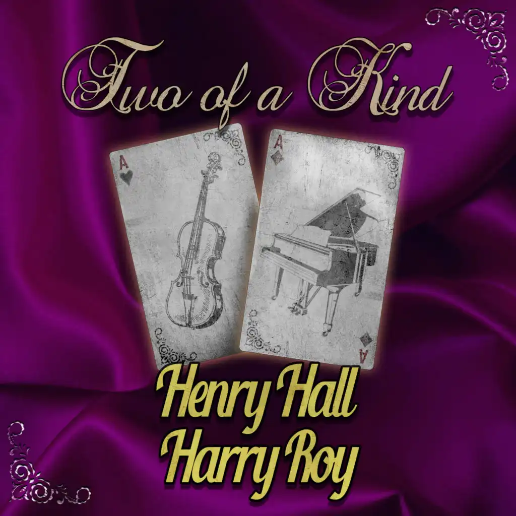 Two of a Kind: Henry Hall & Harry Roy