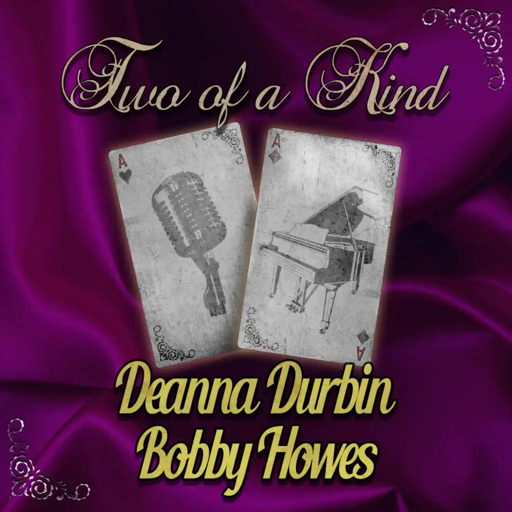 Two of a Kind: Deanna Durbin & Bobby Howes