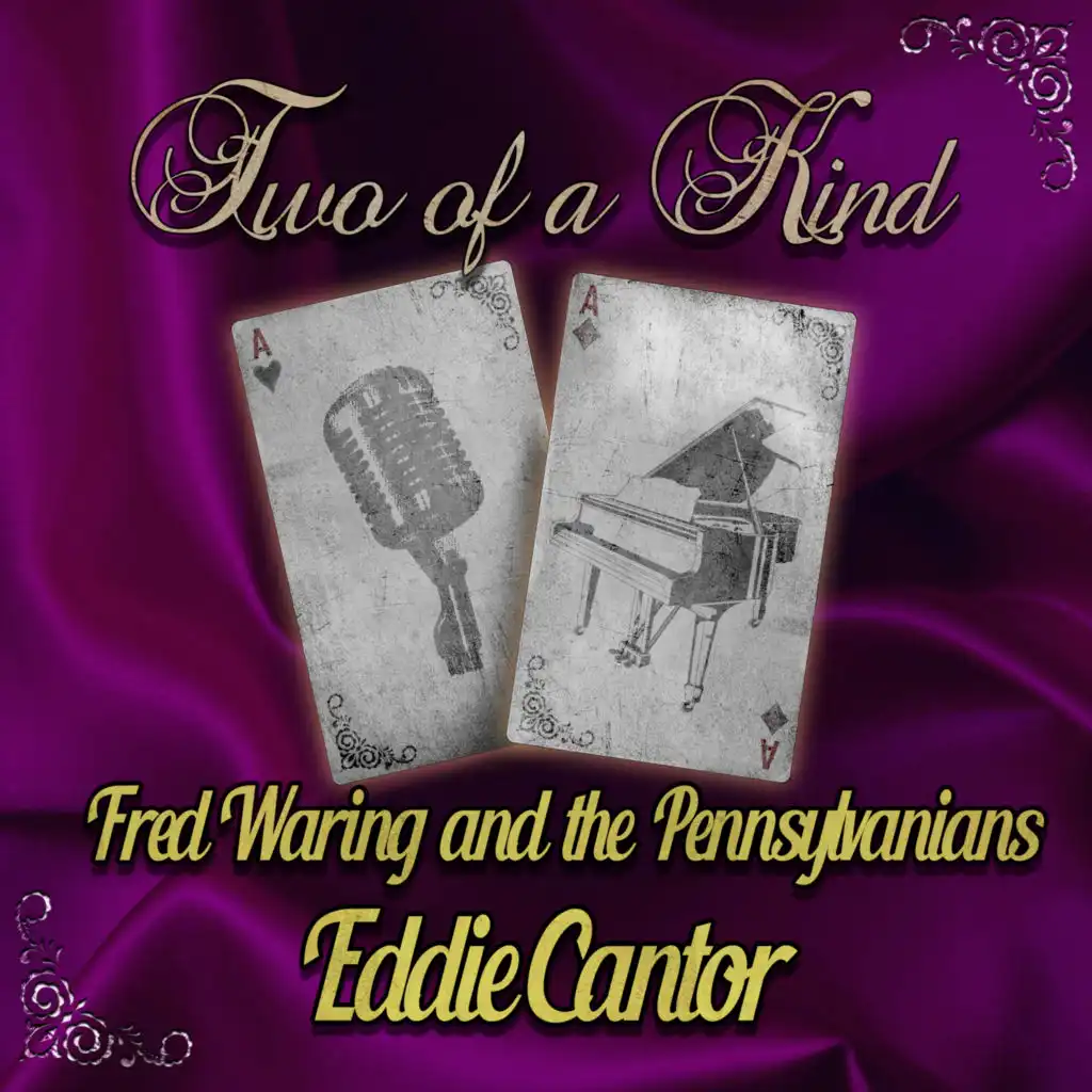 Two of a Kind: Fred Waring & Eddie Cantor