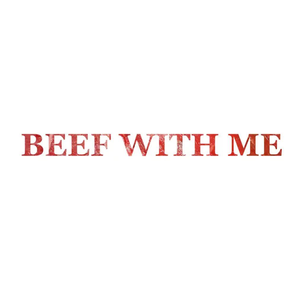 Beef With Me