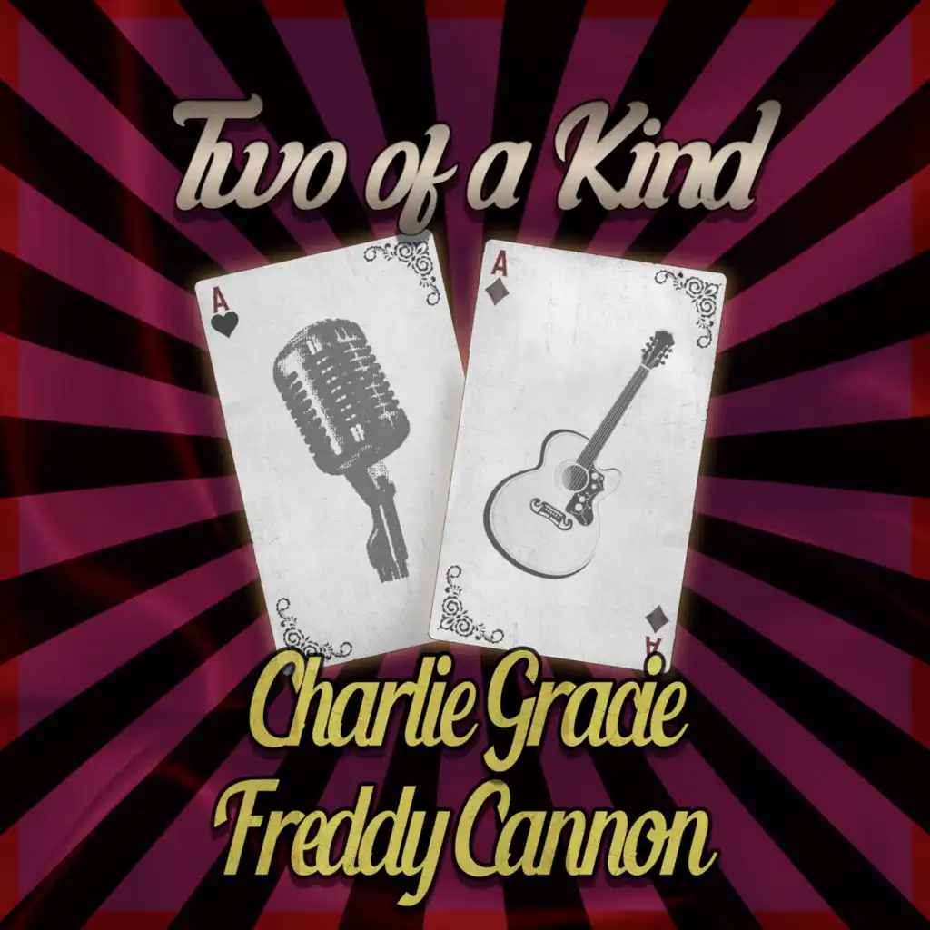 Two of a Kind: Charlie Gracie & Freddy Cannon