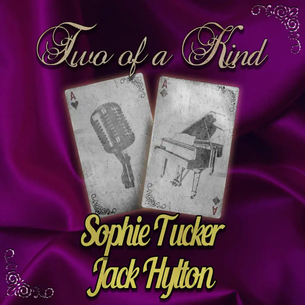 Two of a Kind: Mike Sophie Tucker & Jack Hylton