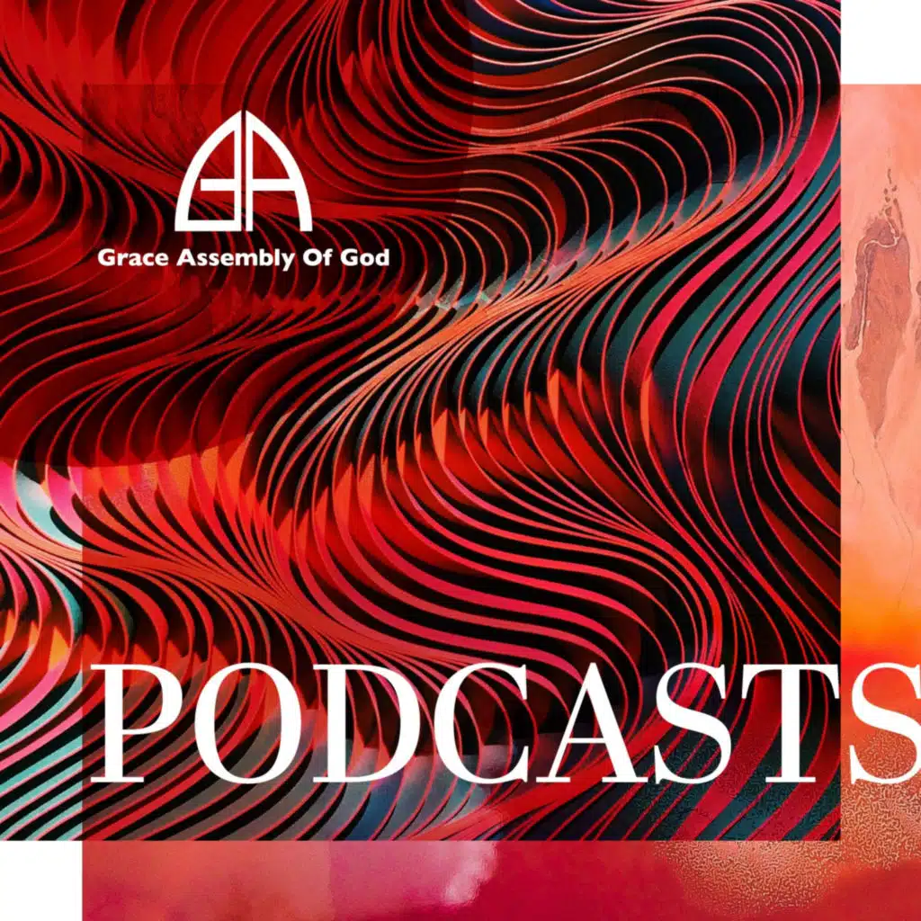 Grace Assembly of God Sermons &amp; Podcasts