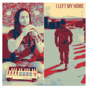 I Left My Home (feat. Drill Sergeant DePalo)