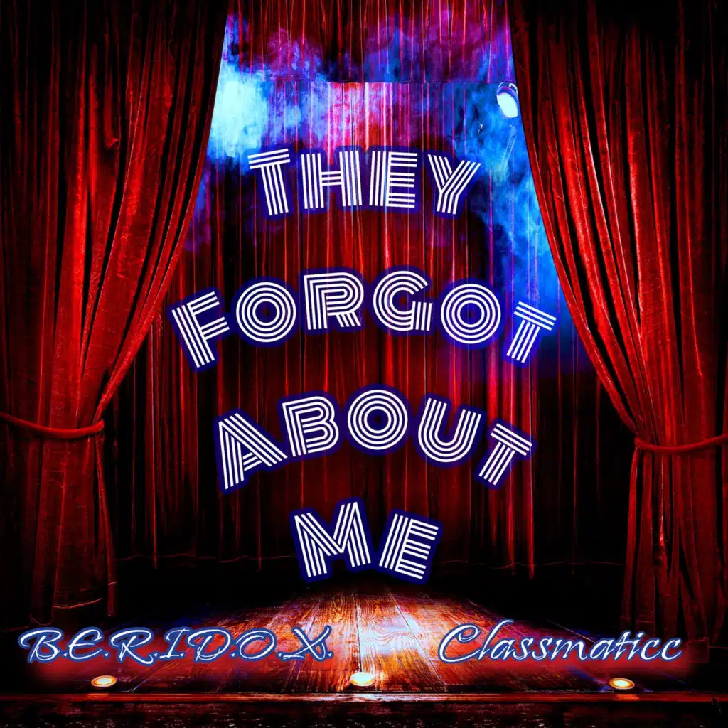 They Forgot About Me (feat. Classmaticc)