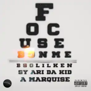 Focused On Me (feat. A Marquise & Sy Ari Da Kid)