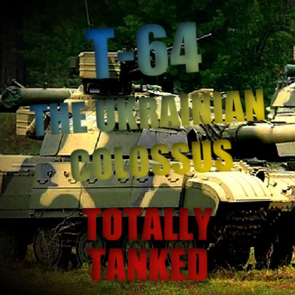 34 - T-64. The Ukrainian Colossus