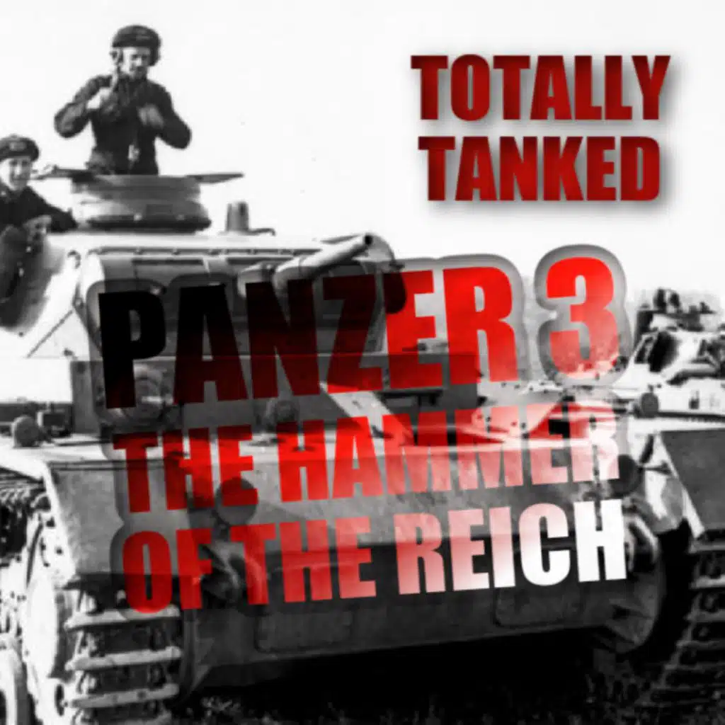 35 - Panzer 3. The Hammer of the Reich