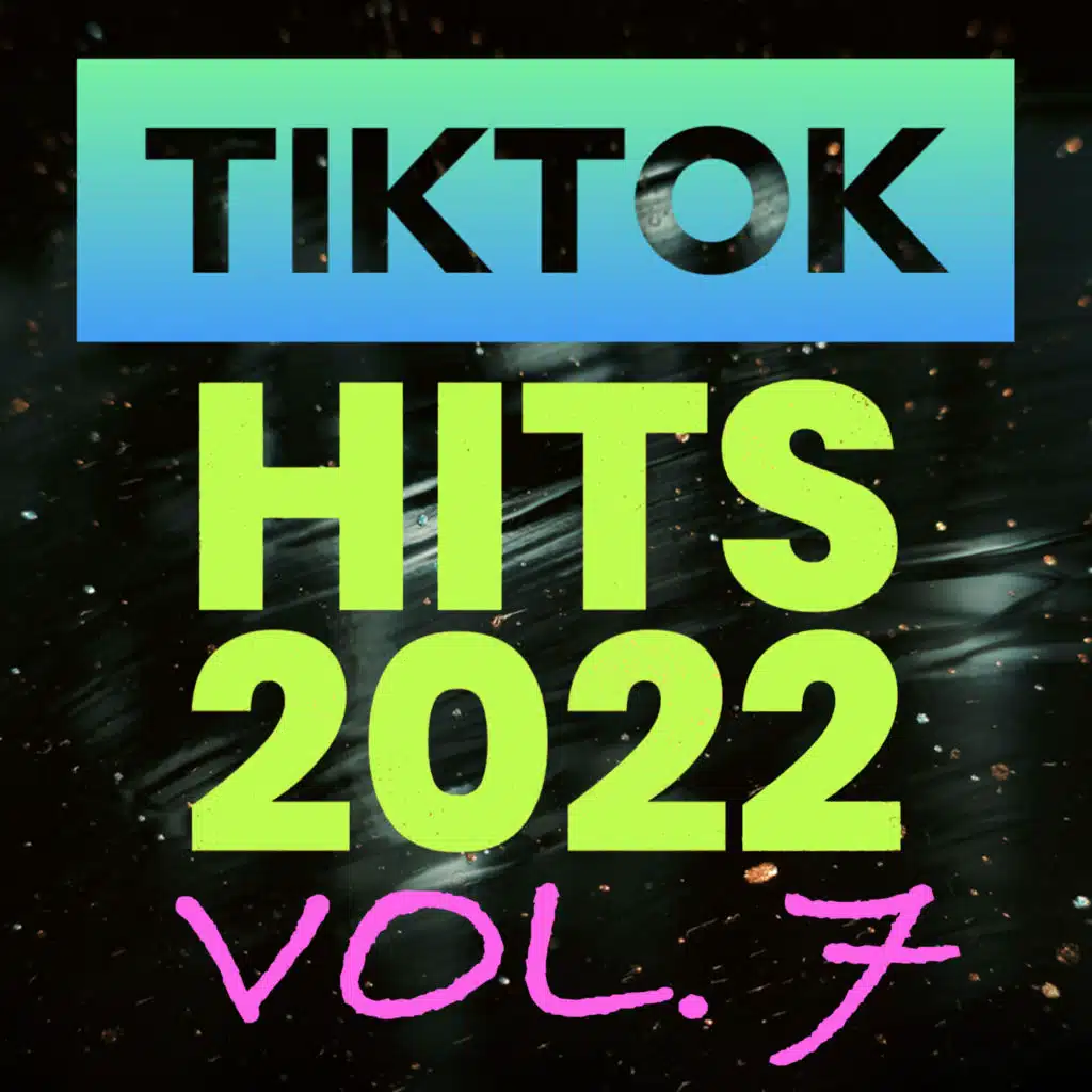 TikTok Hits 2022, Vol. 7