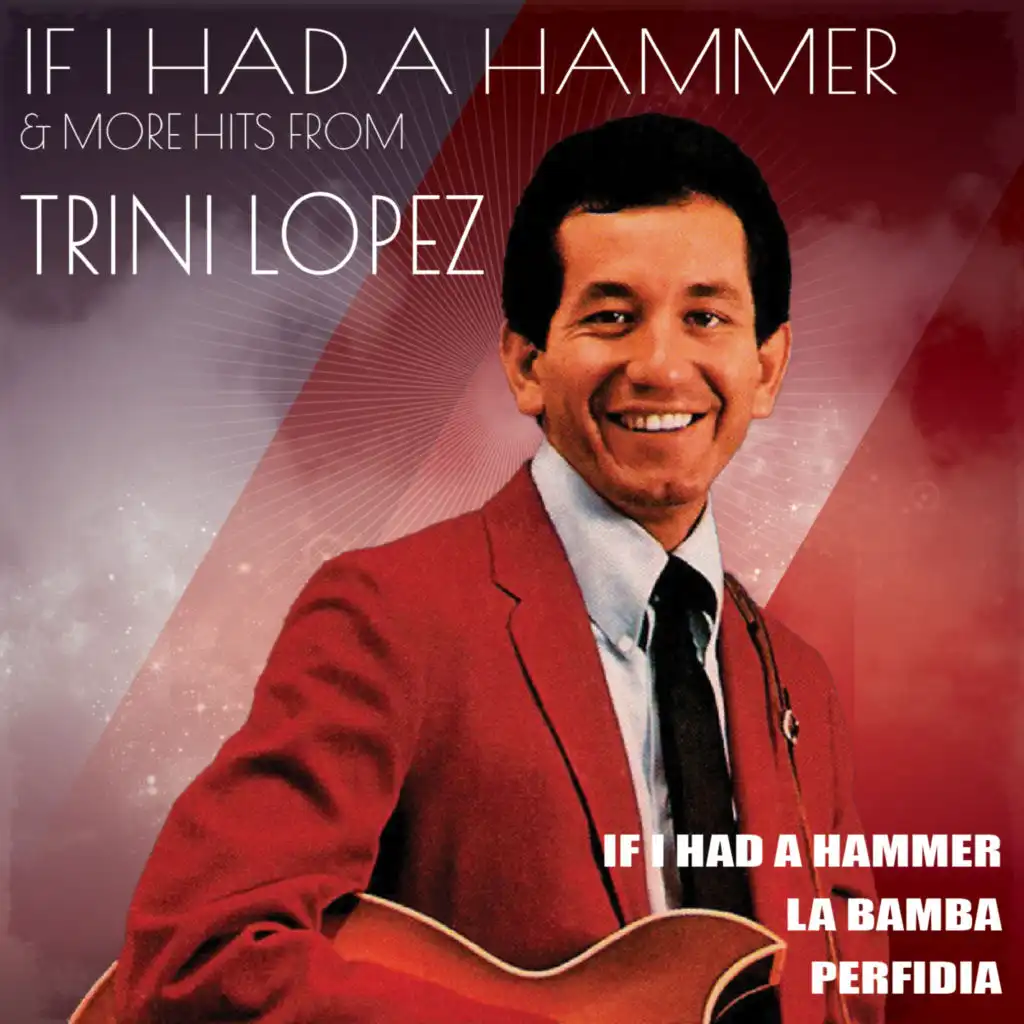 If I Had a Hammer & More Hits from Trini Lopez
