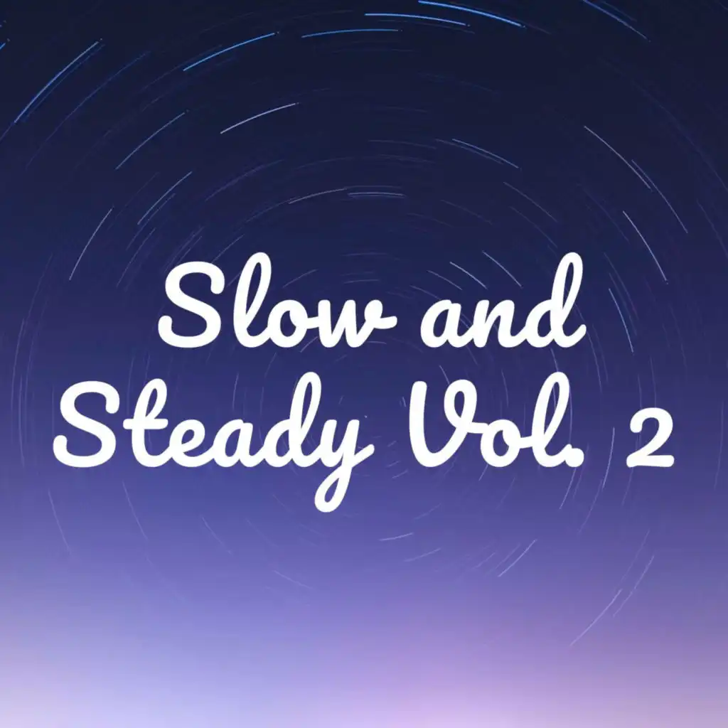 Slow and Steady Vol. 2