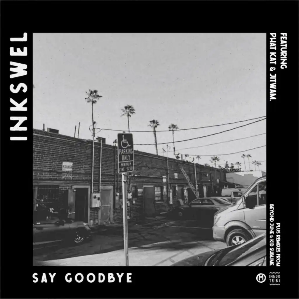 Say Goodbye (feat. Phat Kat, Jitwam) [Kid Sublime Remix]