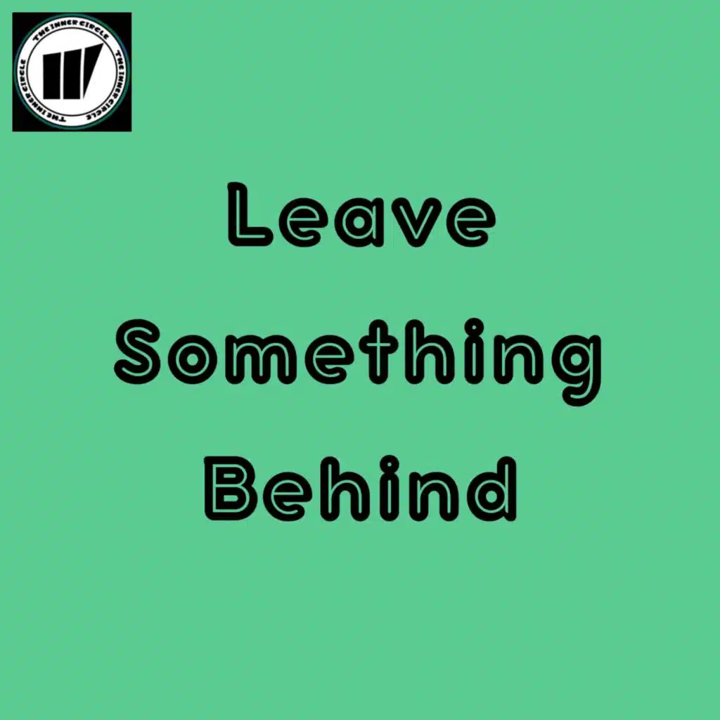 Leave Something Behind