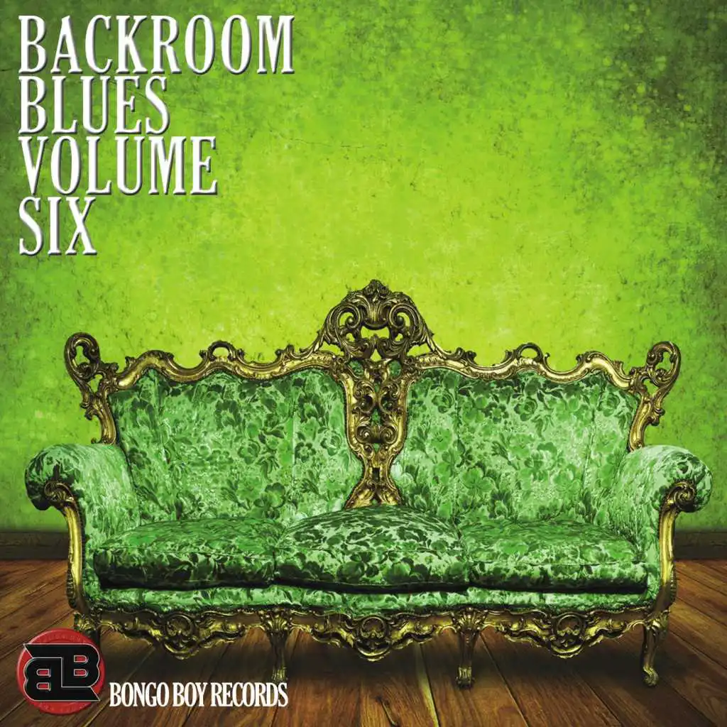 Bongo Boy Records: Backroom Blues, Vol. Six