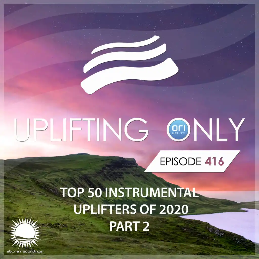 Uplifting Only (UpOnly 416) (Ori: Welcome & Coming Up in Ep. 416)